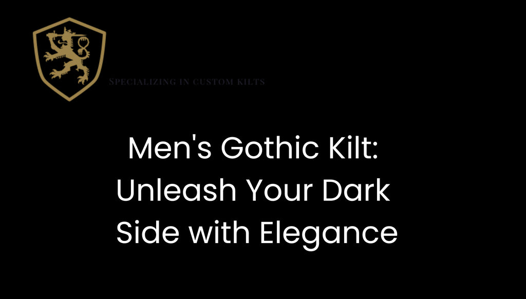 Men's Gothic Kilt: Unleash Your Dark Side with Elegance