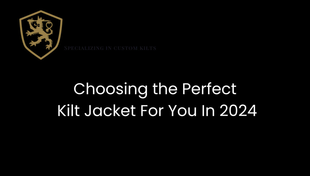 Choosing the Perfect Kilt Jacket For You In 2024