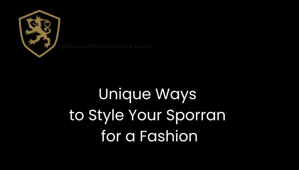 Unique Ways to Style Your Sporran for a Fashion