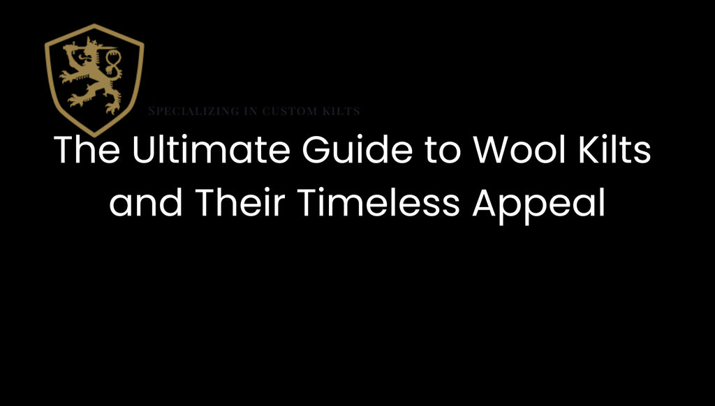 Explore Authentic Wool Kilts: Tradition & Style