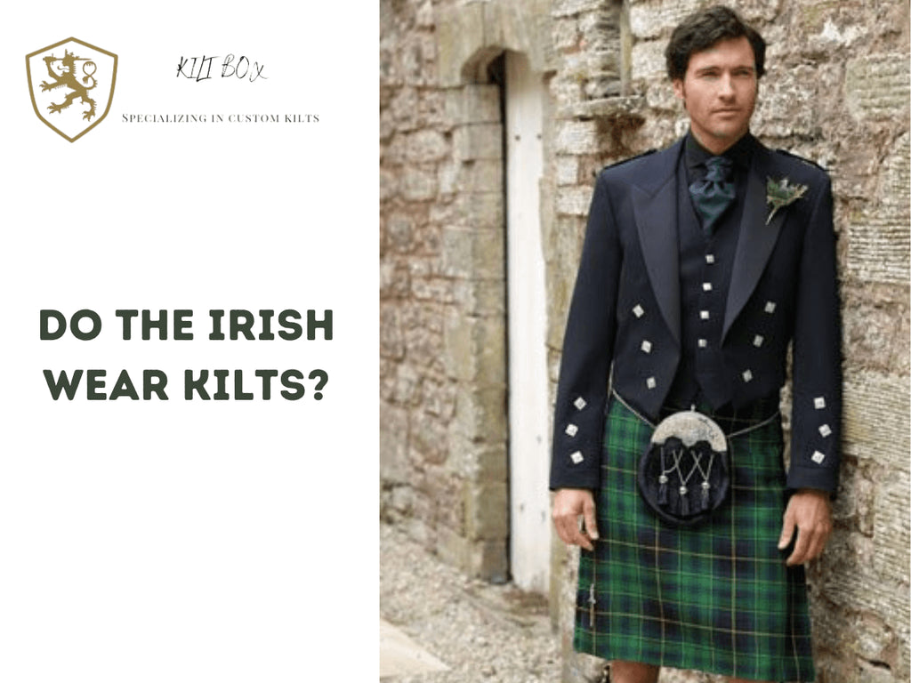 Do the irish people wear kilts?